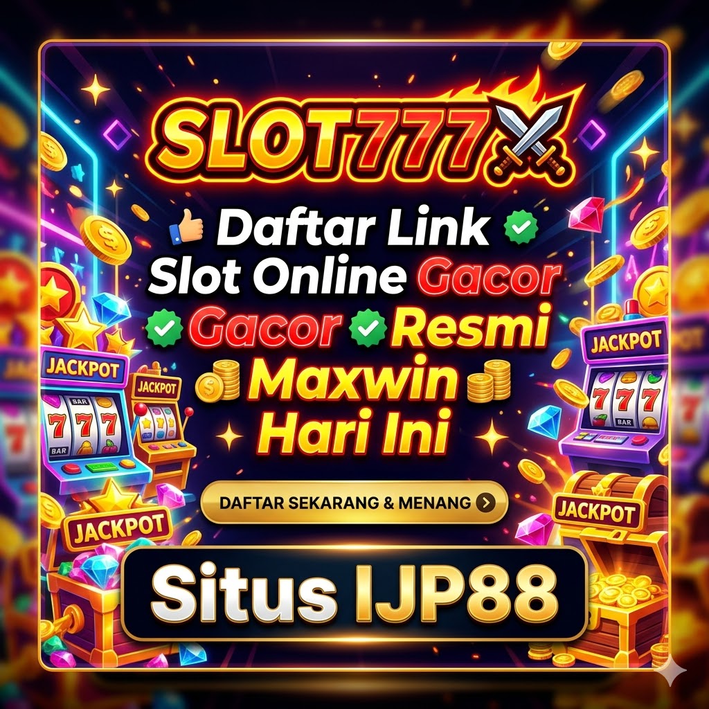 SLOT777 ⚔️ Daftar Link Slot Online Gacor Resmi Maxwin Hari Ini Situs IJP88